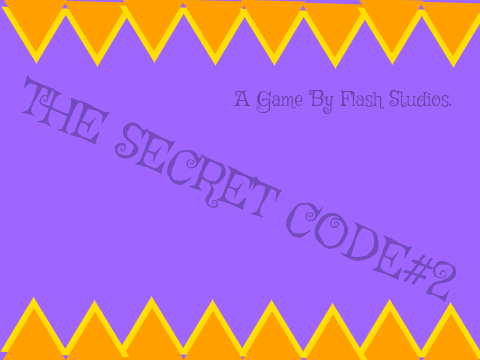 the secret code #2 (NOT DONE)