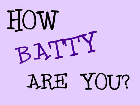 How Batty are you?