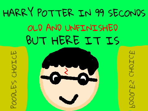 Harry Potter in 99 secs UNFINISHED