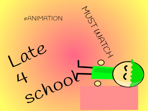 Late 4 school  (updated) #animation #must watch #entertaining