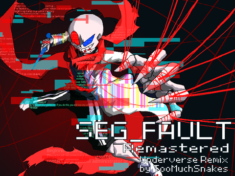 [Underverse Remix] TooMuchSnakes - SEG_FAULT Remastered