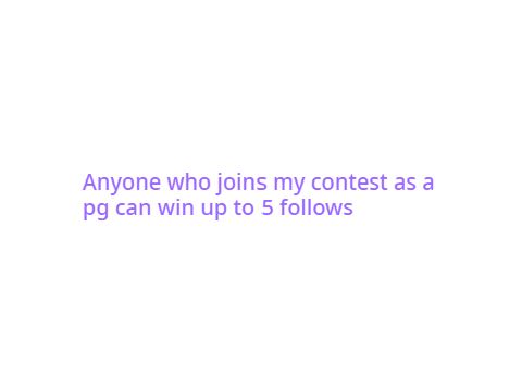 Anyone who joins can get up to 5 follows!