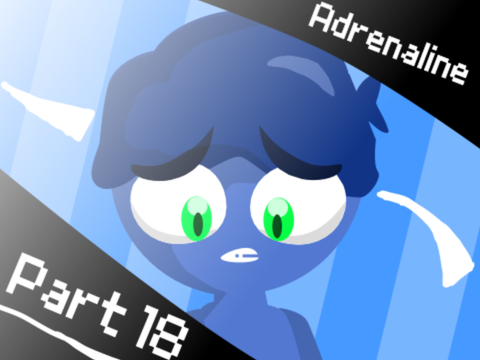 Fallin' (Adrenaline) Part 18