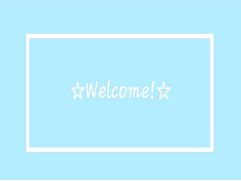 ☆Welcome!☆
