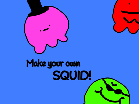 Make your own Squid!