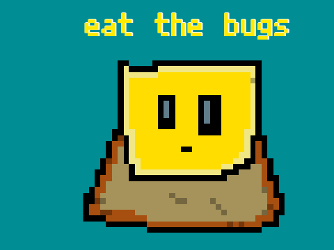 EAT THE BUGS