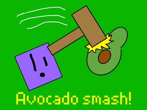 Avocado Smash! (Thingy)