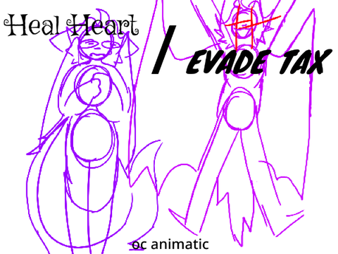 Heal Heart / Evade Tax OC Animatic/Trashpost