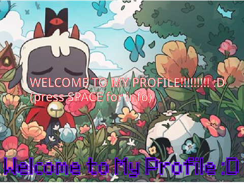 << Welcome to my Profile>>