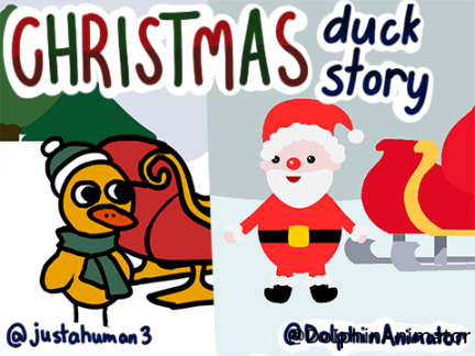 The Christmas Duck Story (collab with @justahuman3)