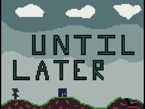 Until Later