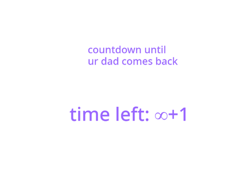 countdown until your dad comes bacl