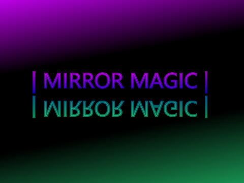 | M I R R O R  M A G I C | (unfinished)