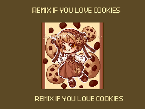♡REMIX IF YOU LOVE COOKIES♡ remix