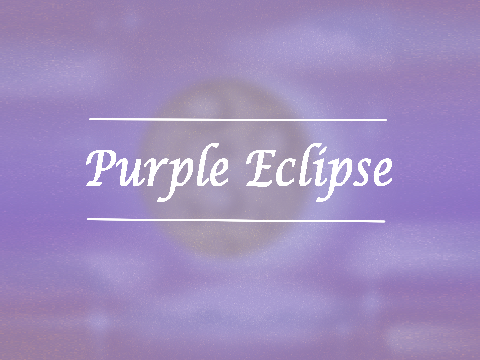 For Purple Eclipse :D