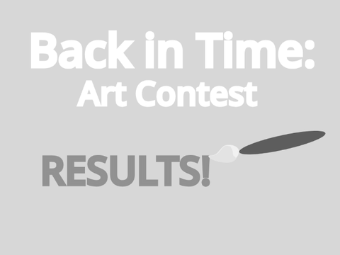 Back In Time Art Contest RESULTS