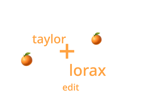 taylor + lorax edit :)