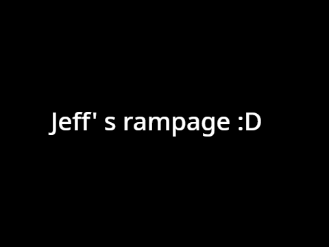 jeff's rampage