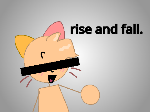 my rise and fall.