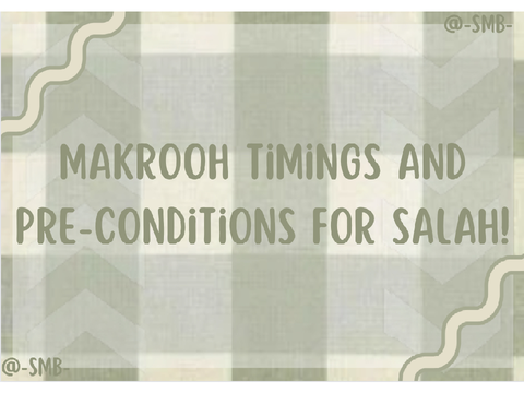 ✦ Makrooh timings and Pre-conditions for Salah! ꒱