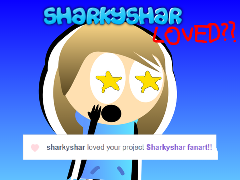 When @sharkyshar loves and comments on your project