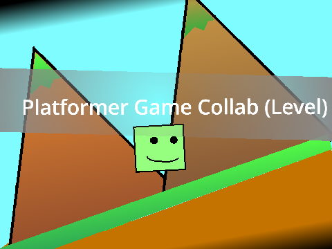 Platformer Game (Collab) Level