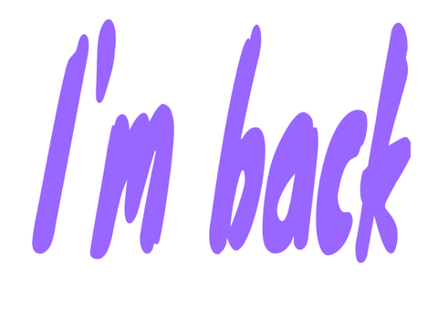 I’m back