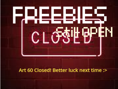 ONGOING freebies event [Art 60 Closed]