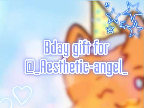Bday gift for @_Aesthetic-angel_