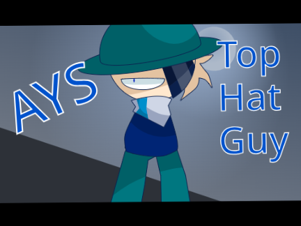 AYS: 2D Damru singing Top Hat Guy REMAKE
