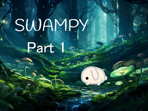 Swampy: Part I MOBLIE FRIENDLY