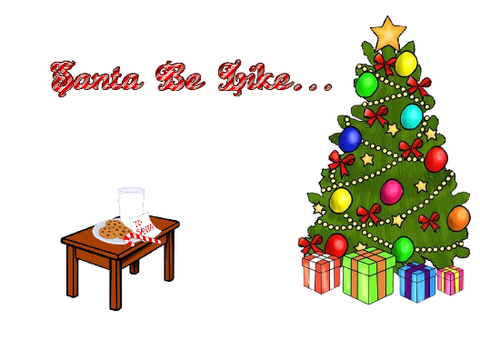 Santa Be Like...