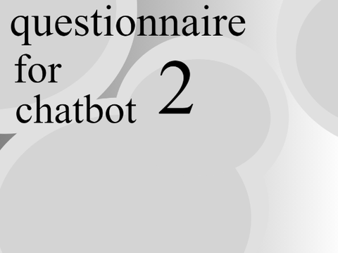 questionnaire for chatbot 2
