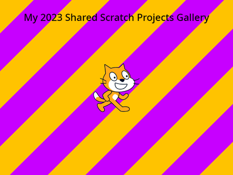 2023 : A Scratch Year in Review - My 2023 Shared Scratch Projects Gallery