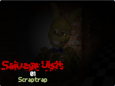 Salvage Visit 01: ScrapTrap