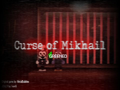 Curse of Mikhail GREENED V0.6