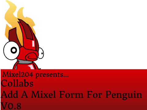 Add A Mixel Form For Penguin V0.8