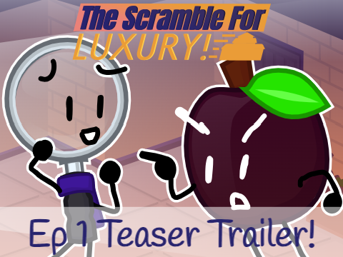 The Scramble For Luxury TEASER TRAILER!