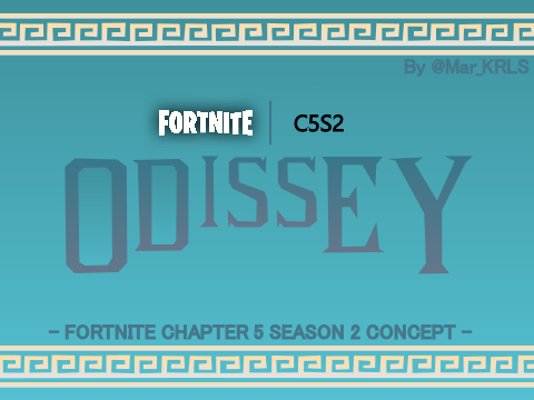 Fortnite CH5S2 - Odissey [CONCEPT]