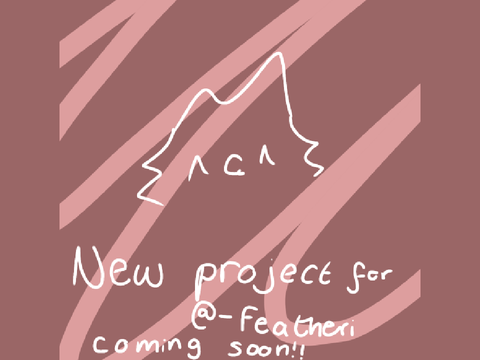 new project for @-featheri coming soon!