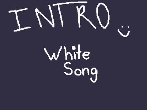 Intro- White Song (HK MAP) :)