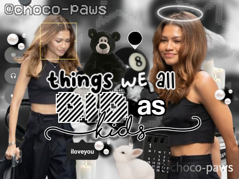 ᨒ things ʷᵉ ꩜ all did ᵃˢ k↯ds ੭