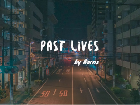 ヾ(≧▽≦*)o past lives（＾∀＾●）ﾉｼ