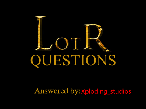LOTR Questions! Remix