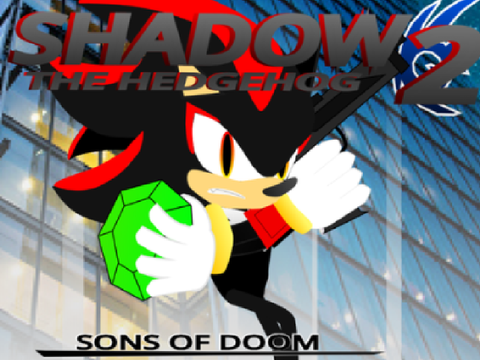 [RELEASE] Shadow the Hedgehog 2: Sons of Doom