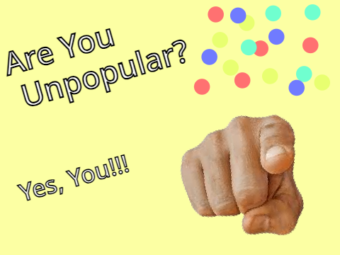 Unpopular? How to become Popular!