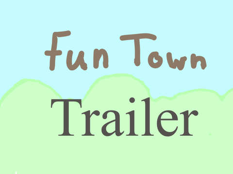Fun town trailer