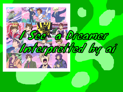 I See a Dreamer Interpretted by ai