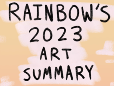 Rainbow’s 2023 Art Summary!!