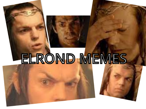 Elrond Memes!   